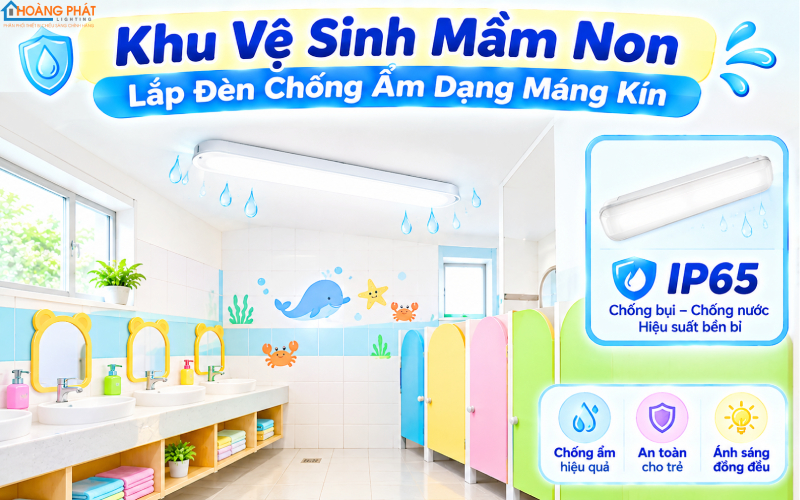 Đèn LED chống ẩm cho khu vệ sinh trường mầm non