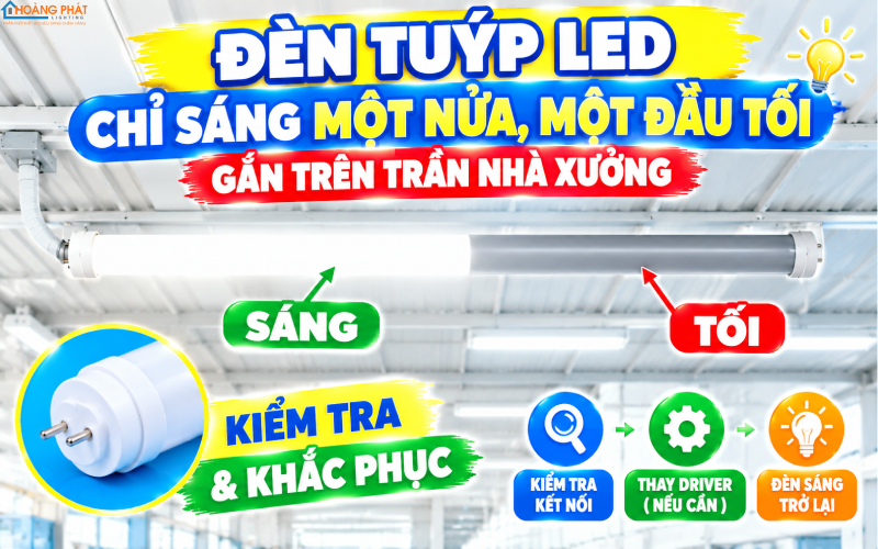 Đèn tuýp LED chỉ sáng một nửa, một đầu tối