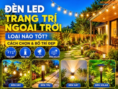 Đèn LED Trang Trí Ngoài Trời Loại Nào Tốt? Cách Chọn & Bố Trí Đẹp