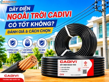 Dây Điện Ngoài Trời Cadivi Có Tốt Không? Đánh Giá & Cách Chọn