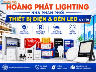 Hoàng Phát Lighting - Nhà Phân Phối Thiết Bị Điện & Đèn LED Uy Tín