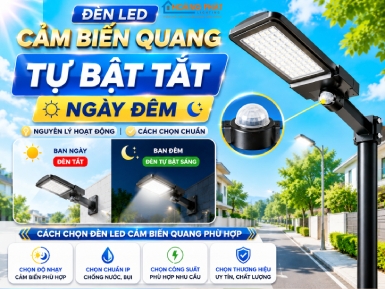 Đèn LED Cảm Biến Quang Tự Bật Tắt Ngày Đêm: Nguyên Lý, Cách Chọn