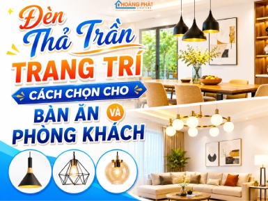 Đèn Thả Trần Trang Trí: Cách Chọn Cho Bàn Ăn Và Phòng Khách