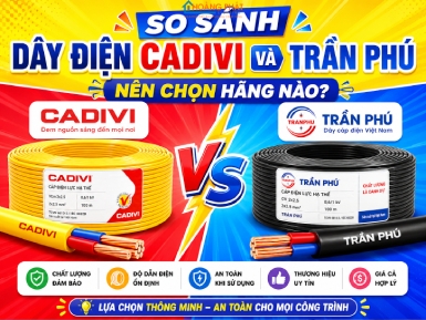 So Sánh Dây Điện Cadivi Và Trần Phú: Nên Chọn Hãng Nào?