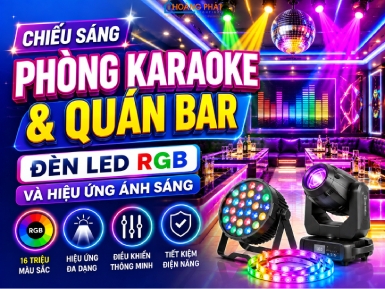 Chiếu Sáng Phòng Karaoke & Quán Bar: Đèn LED RGB Và Hiệu Ứng Ánh Sáng
