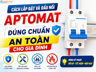 Cách Lắp Đặt Và Đấu Nối Aptomat Đúng Chuẩn An Toàn Cho Gia Đình