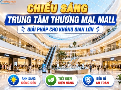 Chiếu Sáng Trung Tâm Thương Mại, Mall: Giải Pháp Cho Không Gian Lớn