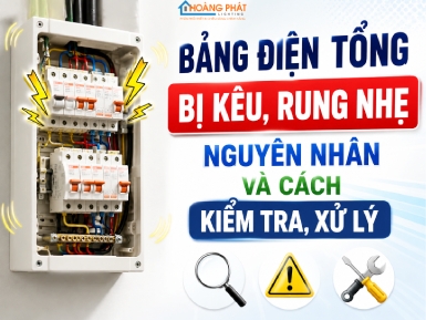 Bảng Điện Tổng Bị Kêu, Rung Nhẹ: Nguyên Nhân Và Cách Kiểm Tra, Xử Lý