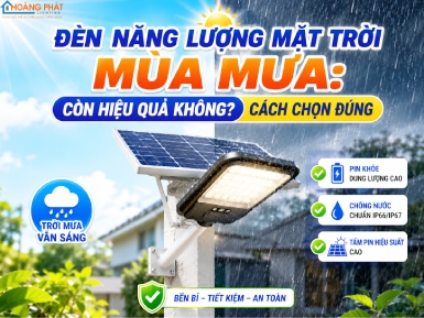 Đèn Năng Lượng Mặt Trời Mùa Mưa: Còn Hiệu Quả Không? Cách Chọn Đúng
