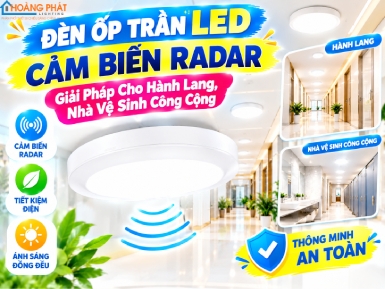 Đèn Ốp Trần LED Cảm Biến Radar: Giải Pháp Cho Hành Lang, Nhà Vệ Sinh Công Cộng
