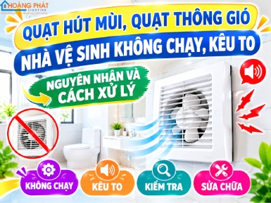 Quạt Hút Mùi, Quạt Thông Gió Nhà Vệ Sinh Không Chạy, Kêu To: Nguyên Nhân Và Cách Xử Lý