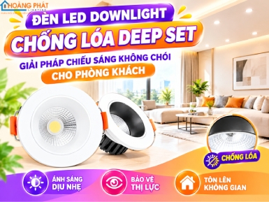 Đèn LED Downlight Chống Lóa Deep Set: Giải Pháp Chiếu Sáng Không Chói Cho Phòng Khách