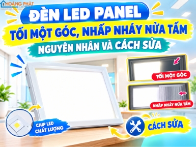 Đèn LED Panel Tối Một Góc, Nhấp Nháy Nửa Tấm: Nguyên Nhân Và Cách Sửa