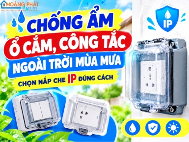 Chống Ẩm Ổ Cắm, Công Tắc Ngoài Trời Mùa Mưa: Chọn Nắp Che IP Đúng Cách