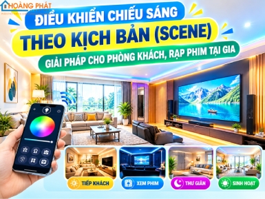 Điều Khiển Chiếu Sáng Theo Kịch Bản (Scene): Giải Pháp Cho Phòng Khách, Rạp Phim Tại Gia