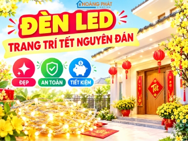 Đèn LED Trang Trí Tết Nguyên Đán: Chọn Loại Đẹp, An Toàn, Tiết Kiệm